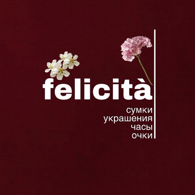 felicità | сумки•украшения•часы•очки