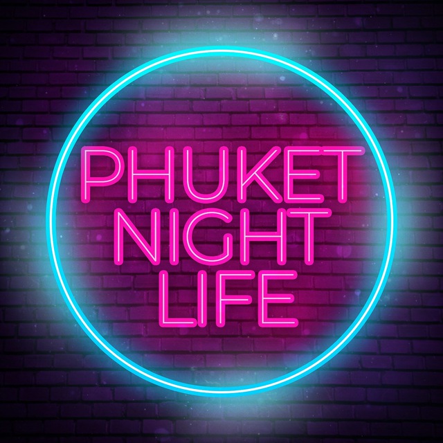 PHUKET NIGHT LIFE ПХУКЕТ