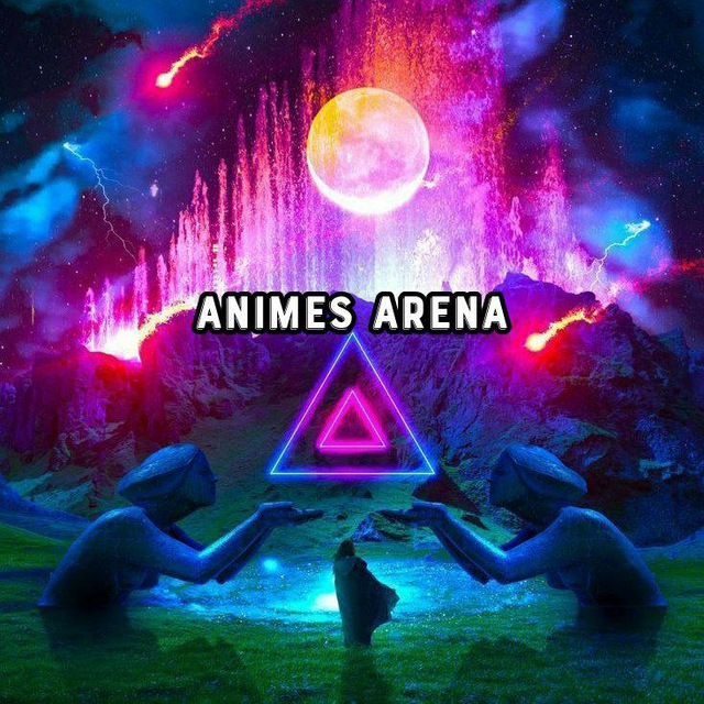Telegram channel "⍆ 𝐀𝐧𝐢𝐦𝐞𝐬 𝐀𝐫𝐞𝐧𝐚 ⍅" — @Animes_Arena — TGStat