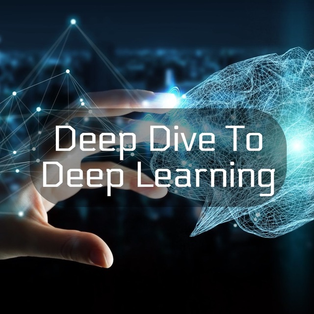 Deep Dive 2 Deep Learning