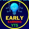 EARLY EARNING YT5